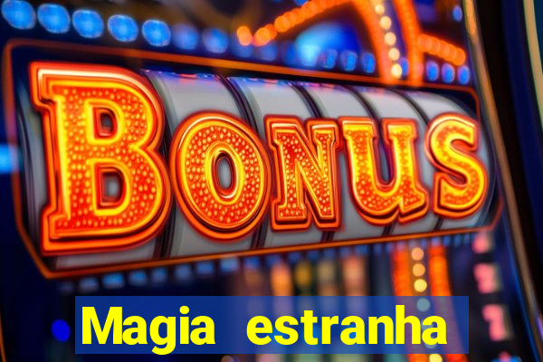 Magia estranha filme completo dublado